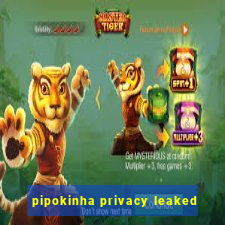 pipokinha privacy leaked